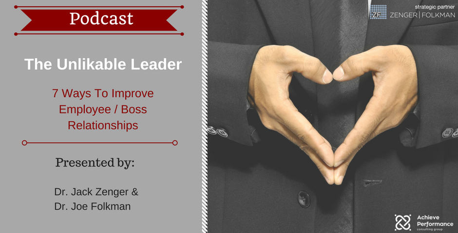 The Unlikable Leader: Improve Employee/Boss Relationships