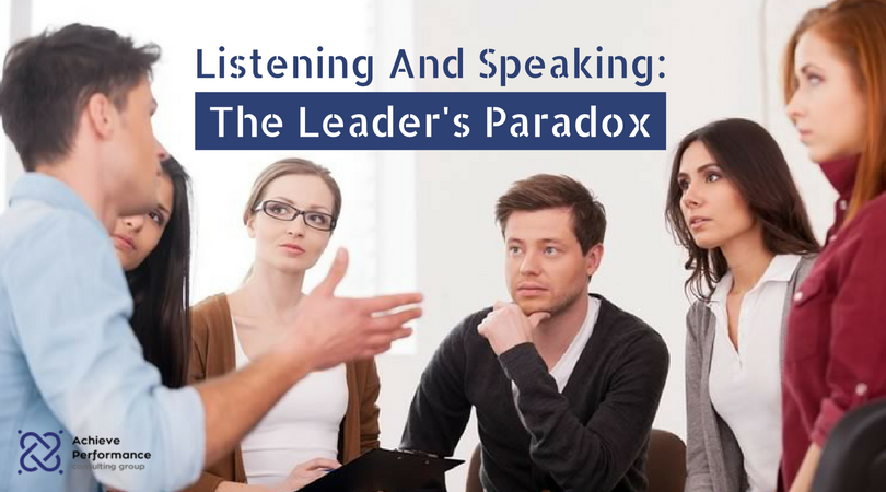 Listening And Speaking: The Leader's Paradox